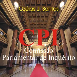 Comissões Parlamentares de Inquérito (CPI)